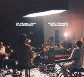 The King Is Coming (Song Sessions) - Red Rocks Worship