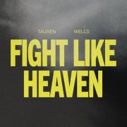 Fight Like Heaven - Tauren Wells