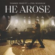 He Arose - (feat. Tommee Profitt) - Phil Wickham