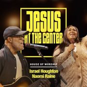 Jesus At The Center - Naomi Raine