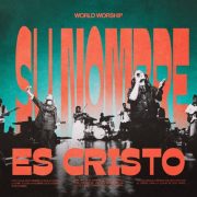 Su Nombre es Cristo - World Worship