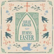 Hymns Easter - Sarah Kroger