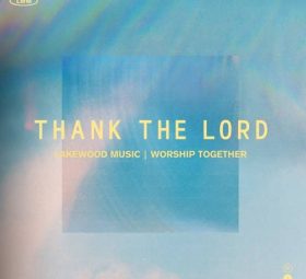 Thank The Lord - Worship Together