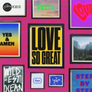 Love So Great - Hillsong Kids