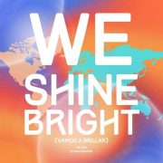 We Shine Bright (Vamos a Brillar) - Selah, Evan Egerer
